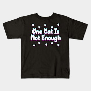 One Cat Is Not Enough Kids T-Shirt